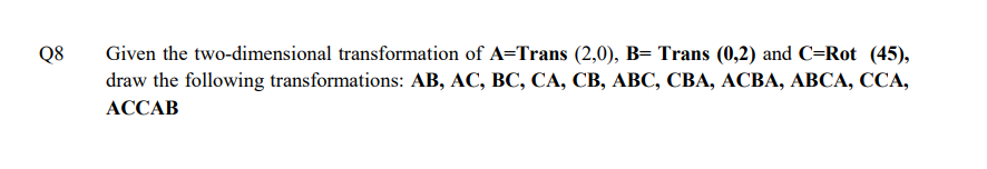 Solved Q8 Given the two-dimensional transformation of | Chegg.com