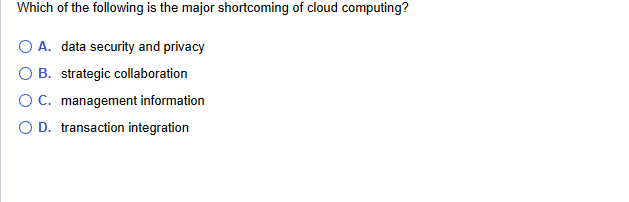 Solved Which of the following is the major shortcoming of | Chegg.com