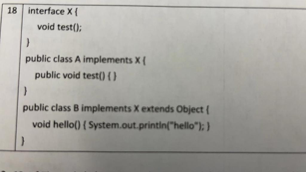 Solved 18 interface X{ void test(); } public class A | Chegg.com