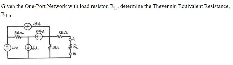 Solved Given the One-Port Network with load resistor, RL, | Chegg.com