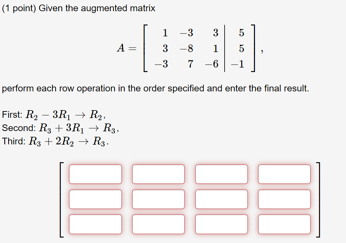 Solved 1 point Given the augmented matrix Chegg