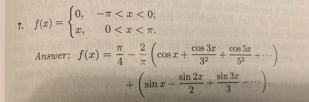 \[ f(x)=\left\{\begin{array}{lr} 0, & -\pi<x<0 \\ x, & 0<x<\pi \end{array}\right. \] Answer: \( f(x)=\frac{\pi}{4}-\frac{2}{\