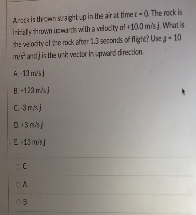 Solved A rock is thrown straight up in the air at time t-O. | Chegg.com