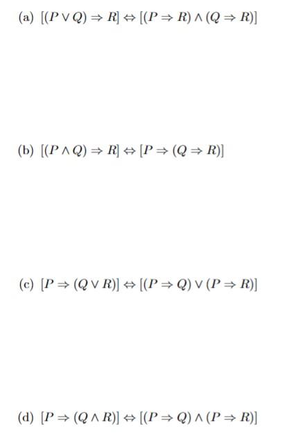 Solved (a) [(P∨Q)⇒R]⇔[(P⇒R)∧(Q⇒R)] (b) [(P∧Q)⇒R]⇔[P⇒(Q⇒R)] | Chegg.com