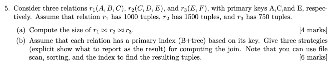 Solved 5. Consider Three Relations R1(A,B,C),r2(C,D,E), And | Chegg.com