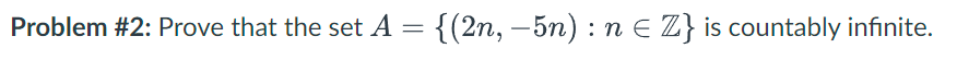 Solved Problem \#2: Prove that the set A={(2n,−5n):n∈Z} is | Chegg.com