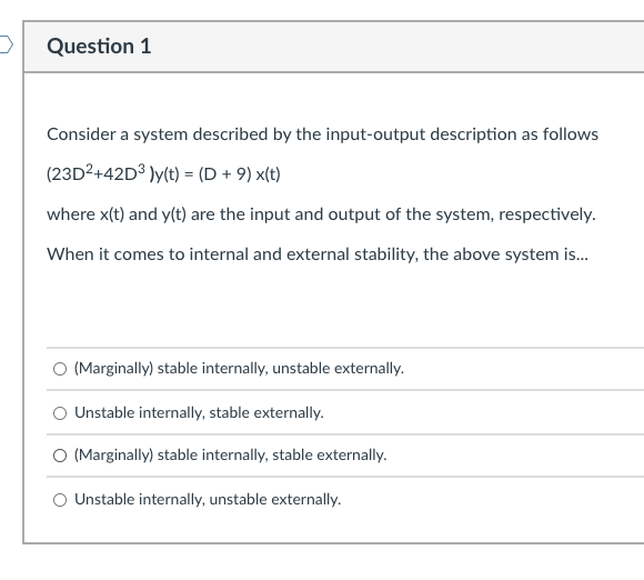 Solved Question 1 Consider a system described by the | Chegg.com
