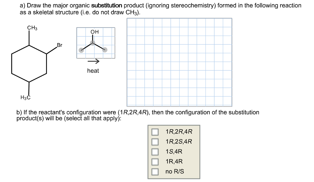 Solved A Draw The Major Organic Substitution Product 7890