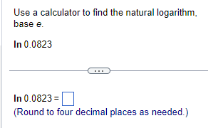 Solved Use a calculator to find the natural logarithm, | Chegg.com