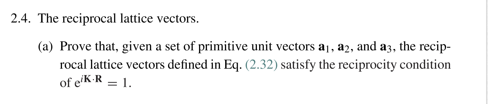 Solved 2.4. The reciprocal lattice vectors. (a) Prove that, | Chegg.com