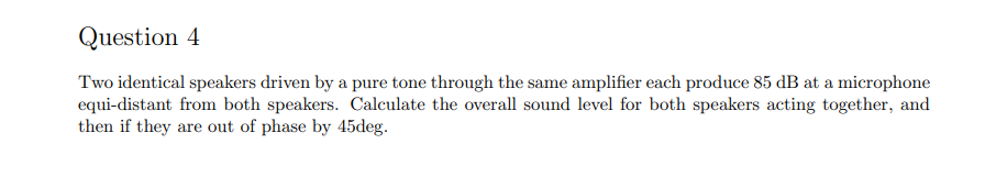 Solved Question 4 Two identical speakers driven by a pure | Chegg.com