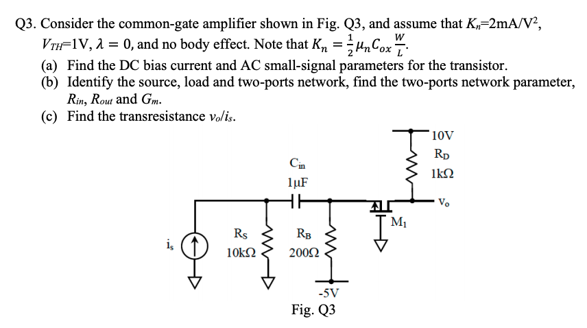 Solved W ox, Q3. Consider the common-gate amplifier shown in | Chegg.com