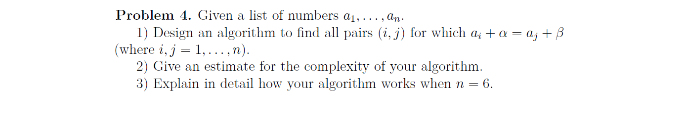 Solved Problem 4. Given a list of numbers a1,…,an. 1) Design | Chegg.com