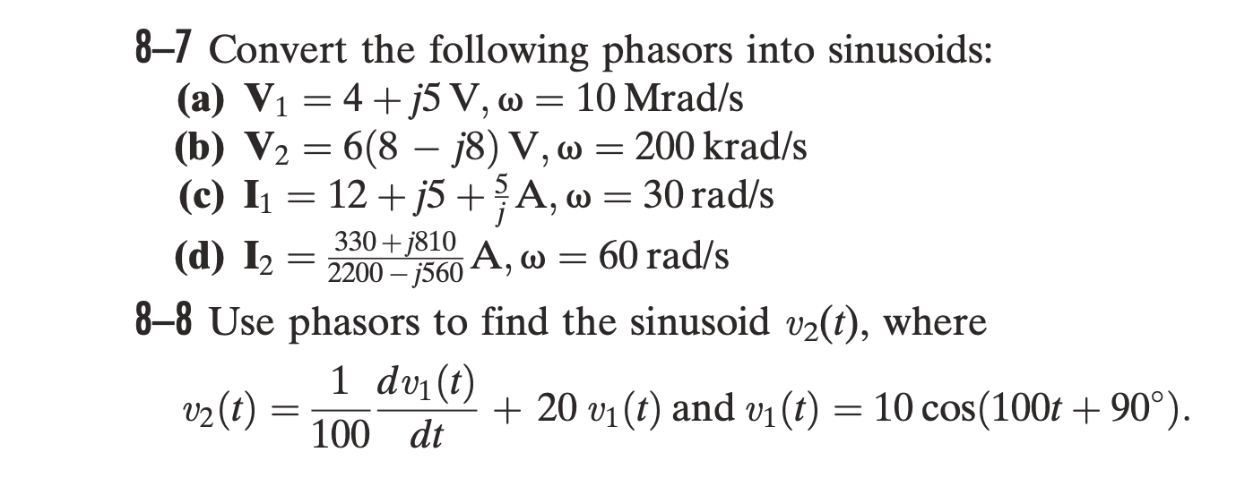 8 7 Convert The Following Phasors Into Sinusoids A Chegg Com