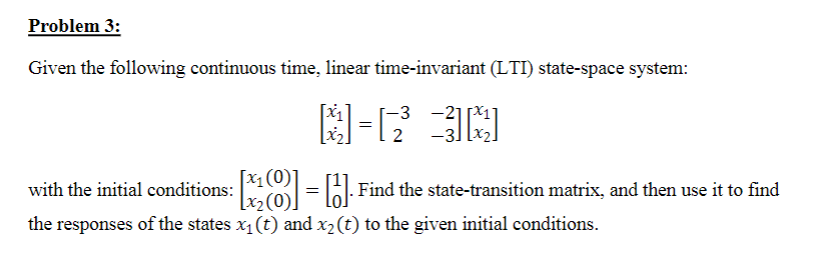 Solved Problem 3:Given The Following Continuous Time, Linear | Chegg.com