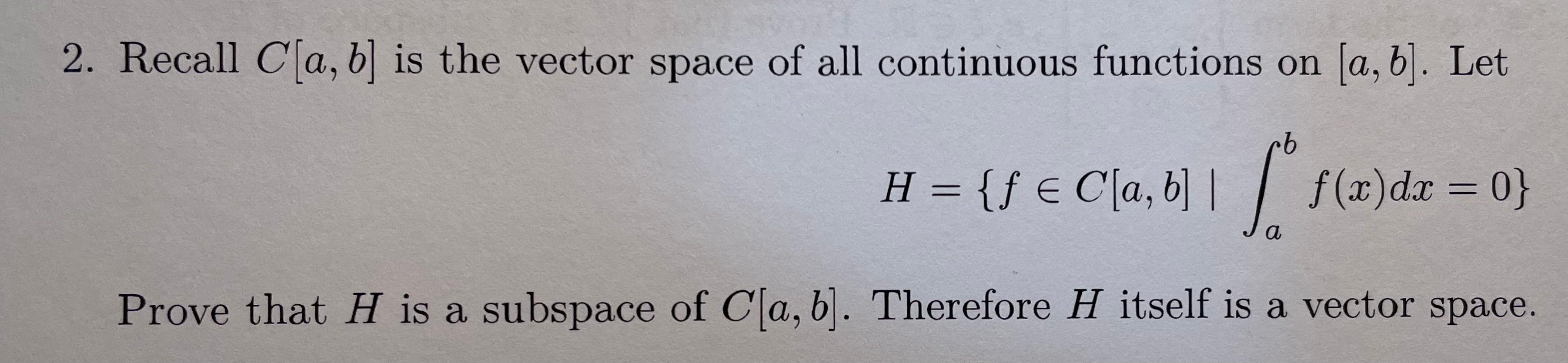 Solved Recall C[a,b] Is The Vector Space Of All Continuous | Chegg.com