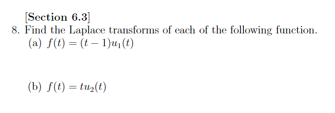 Solved [Section 6.3] 8. Find the Laplace transforms of each | Chegg.com