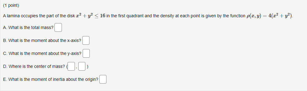 Solved A Lamina Occupies The Part Of The Disk X2y2≤16 In 8920