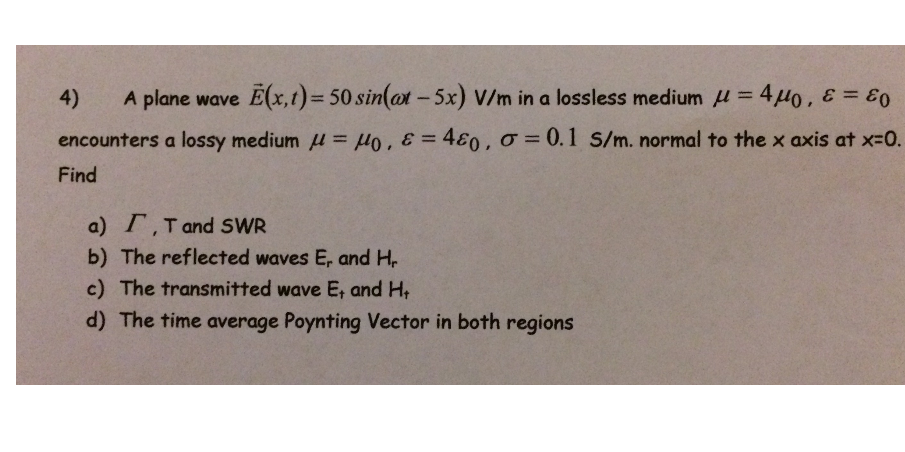 Solved 4 A Plane Wave E X T 50 Sinlot 5x V M In A L Chegg Com