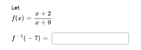 Solved Let 2 + 2 f(x) X + 9 f-1( – 7) = | Chegg.com