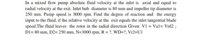 Solved In a mixed flow pump absolute fluid velocity at the | Chegg.com