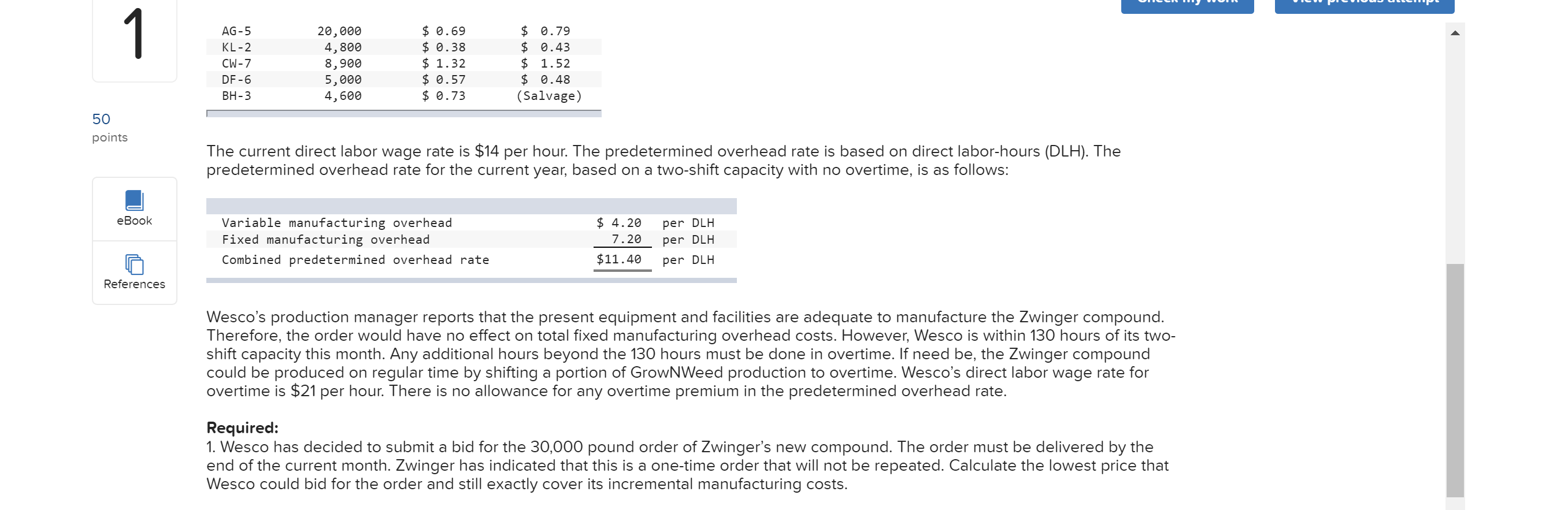 1 AG-5 KL-2 CW-7 DF-6 BH-3 20,000 4,800 8,900 5,000 4,600 $ 0.69 $ 0.38 $ 1.32 $ 0.57 $ 0.73 $ 0.79 $ 0.43 $ 1.52 $ 0.48 (Sal