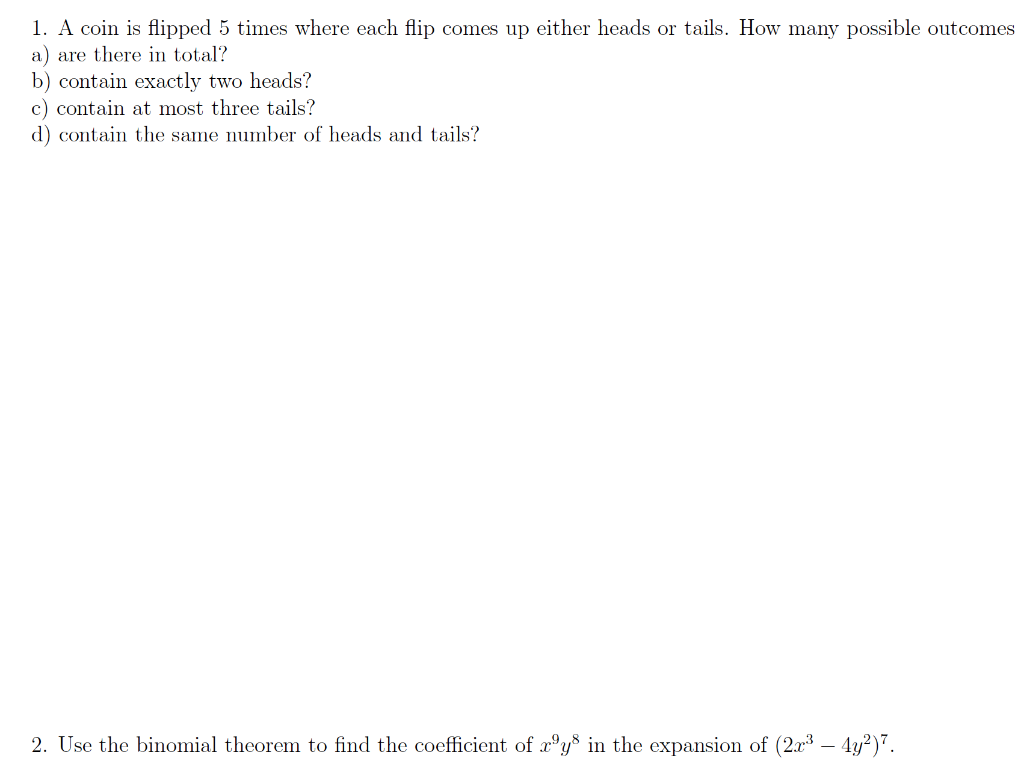 Solved 1. A Coin Is Flipped 5 Times Where Each Flip Comes Up | Chegg.com