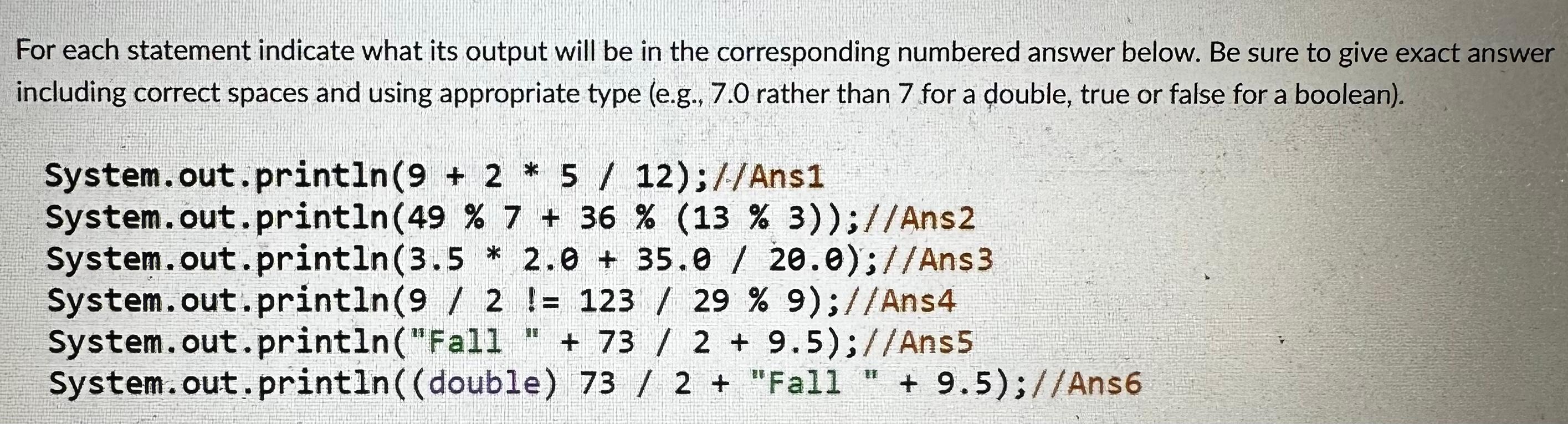 Solved For each statement indicate what its output will be | Chegg.com