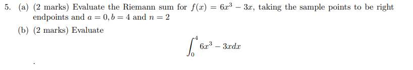 Solved 5. (a) (2 marks) Evaluate the Riemann sum for | Chegg.com