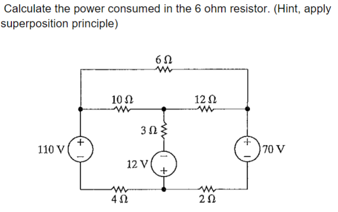 Solved Calculate The Power Consumed In The 6 Ohm Resistor. | Chegg.com