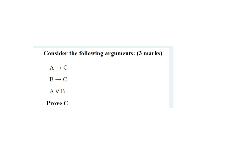 Solved Consider The Following Arguments: (3 Marks) AỨC BỨC | Chegg.com