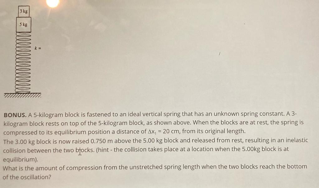 Solved 3 kg 5 kg BONUS. A 5-kilogram block is fastened to an | Chegg.com