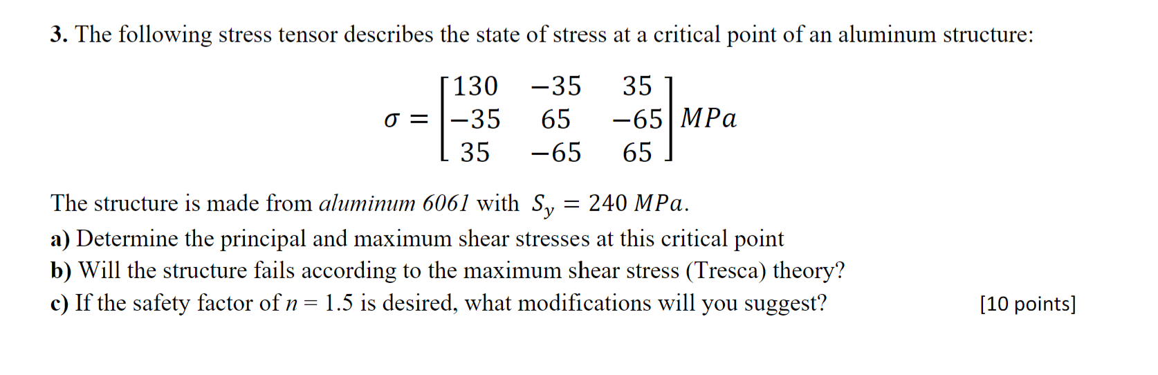 Solved 3. The following stress tensor describes the state of | Chegg.com