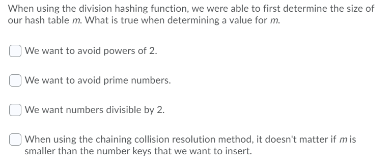 Solved When using the division hashing function, we were | Chegg.com