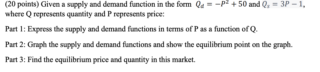 Solved (20 points) Given a supply and demand function in the | Chegg.com