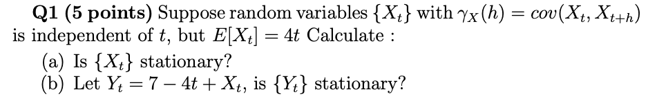 Solved Q1 (5 points) Suppose random variables {Xt} with | Chegg.com