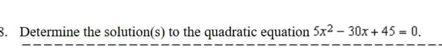 the solution of the quadratic equation 5x 2 30 0 is