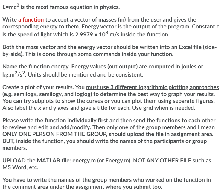 Solved E=mc^2 is the most famous equation in physics. Write