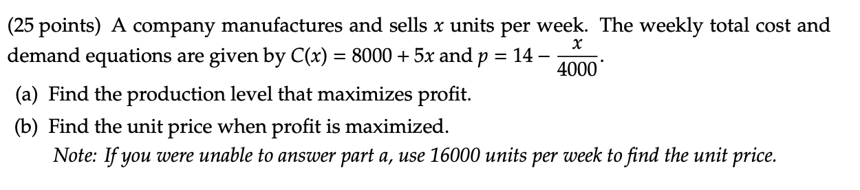 Solved (25 points) A company manufactures and sells x units | Chegg.com