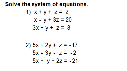 Solved Solve the system of equations. 1) x + y + z = 2 X - y | Chegg.com
