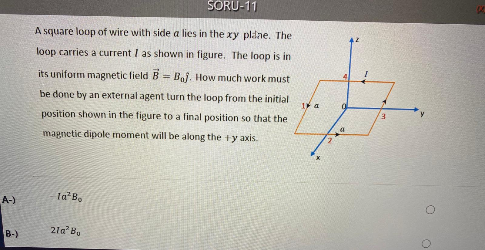 Solved SORU-11 A square loop of wire with side a lies in the | Chegg.com