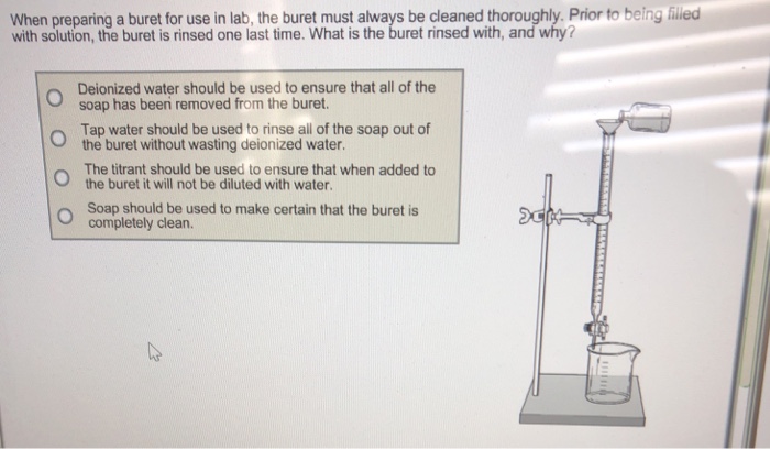 solved-when-preparing-a-buret-for-use-in-lab-the-buret-must-chegg