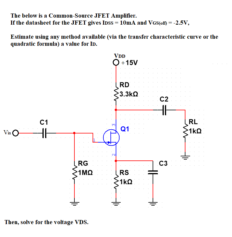 Solved The below is a CommonSource JFET Amplifier. If the