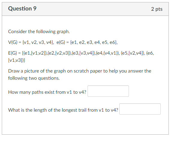 Solved Question 9 2 pts Consider the following graph. V(G) = | Chegg.com