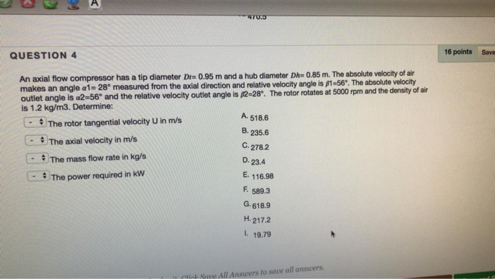Solved 16 points Save QUESTION 4 An axial flow compressor | Chegg.com