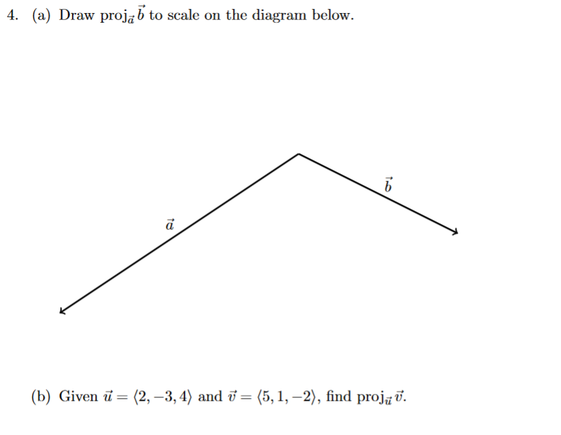 Solved 4. (a) Draw Projab To Scale On The Diagram Below. (b) | Chegg.com