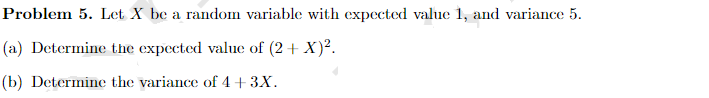 Solved Problem 5. Let X be a random variable with expected | Chegg.com