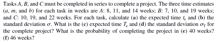 Solved Tasks A, B, And C Must Be Completed In Series To | Chegg.com