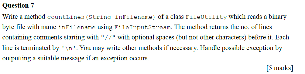 Question 7 Write a method countLines (String in Filename) of a class FileUtility which reads a binary byte file with name inF