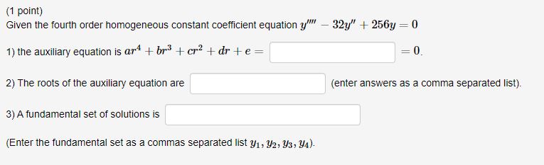 Solved (1 point) Given the fourth order homogeneous constant | Chegg.com